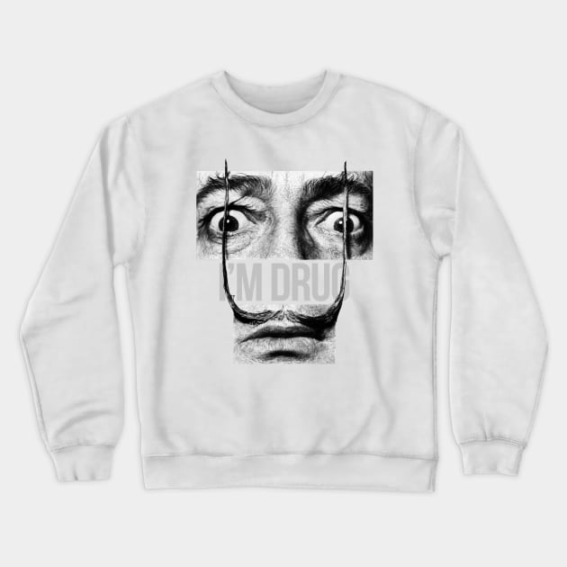 I don't do drugs. I am a drug. Salvador Dali. Crewneck Sweatshirt by Gorskiy